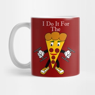 Do It For The Pizza Mug